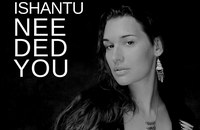 Unbedingt reinhören: Ishantu "Needed You"