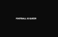 Watch: Football is queer. Football is accepting.