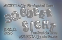30. Queersicht - LGBTIAQ+ Filmfestival Bern