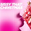 Dreinachten: Jingle Balls - Sissy That Christmas