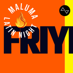 FriYeah: Maluma Latin Night