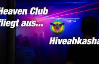 Heaven Club fliegt aus... an die Hiveahkasha!