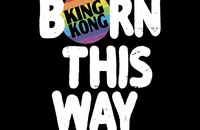 King Kong: Born This Way