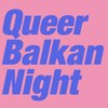 Queer Balkan Night