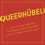 Queerhübeli - Pop-Edition #3 - Rush