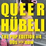 Queerhübeli - Pop Edition #4