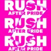Rush - After Pride