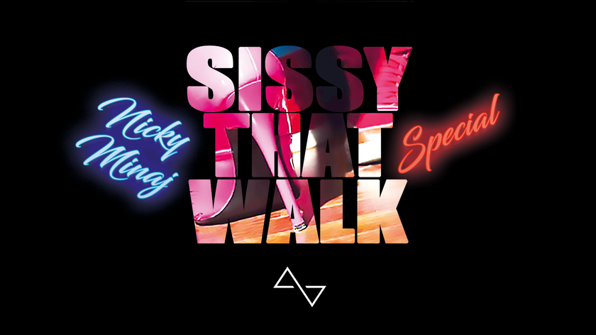 Sissy That Walk - Nicki Minaj Special